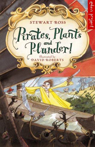 Imagen de archivo de Pirates, Plants And Plunder! (Eden Project) a la venta por Reuseabook