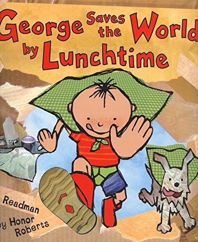 Beispielbild fr George Saves The World By Lunchtime (George and Flora) zum Verkauf von AwesomeBooks