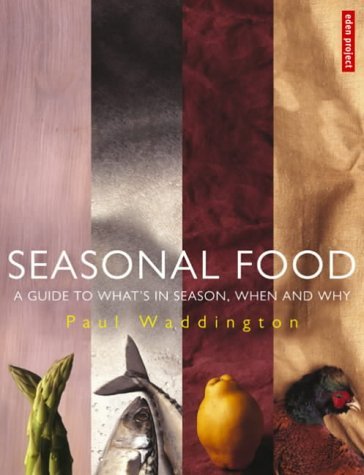 Imagen de archivo de Seasonal Food: A guide to what's in season when and why a la venta por AwesomeBooks