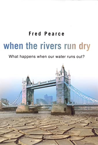 Beispielbild fr WHEN THE RIVERS RUN DRY - What happens when our water runs out? zum Verkauf von Wonder Book