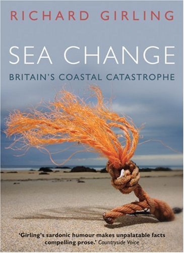 Imagen de archivo de Sea Change: Britain's Coastal Catastrophe a la venta por WorldofBooks