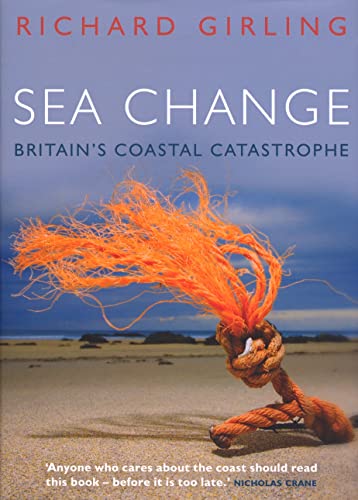 Stock image for Sea Change: Britain's Coastal Catastrophe for sale by WorldofBooks