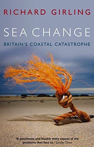 Stock image for Sea Change: Britain's Coastal Catastrophe for sale by MusicMagpie