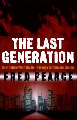Beispielbild fr Last Generation - How Nature Will Take Her Revenge for Climate Change zum Verkauf von WorldofBooks