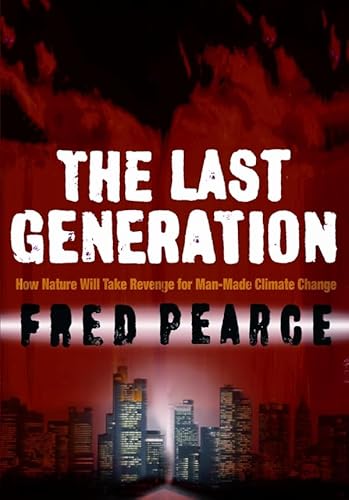 Stock image for Last Generation - How Nature Will Take Her Revenge for Climate Change for sale by AwesomeBooks