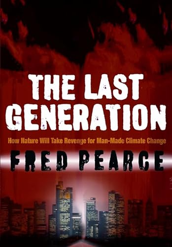 Stock image for Last Generation - How Nature Will Take Her Revenge for Climate Change for sale by WorldofBooks