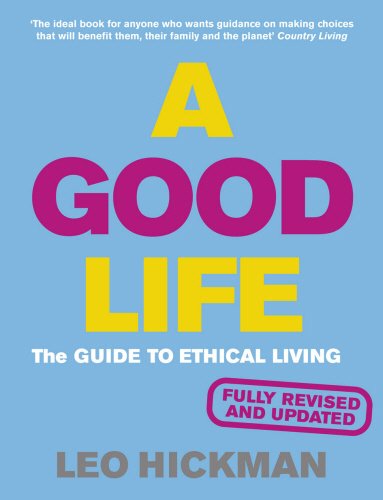 9781903919897: A Good Life: The Guide to Ethical Living