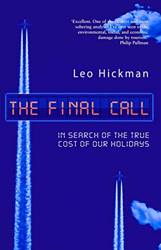 Stock image for The Final Call: In Search of the True Cost of Our Holidays for sale by AwesomeBooks