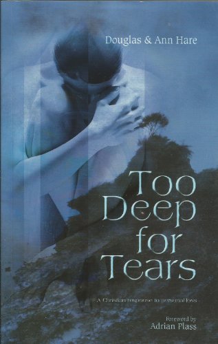 9781903921265: Too Deep for Tears: A Christian Response to Personal Loss