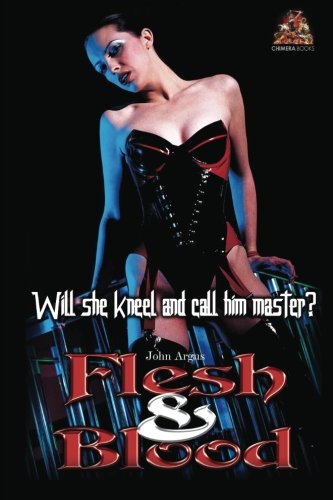 Flesh & Blood: Will she kneel and call him master?: 100 - Argus, John
