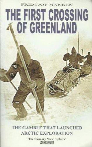 Beispielbild fr First Crossing of Greenland: The Gamble that Launched Arctic Exploration zum Verkauf von ThriftBooks-Atlanta