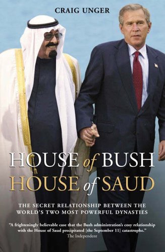 Stock image for House of Bush House of Saud : The Secret Relationship Between the World's Two Most Powerful Dynasties for sale by SecondSale
