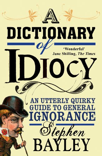 Imagen de archivo de Dictionary of Idiocy a la venta por WorldofBooks