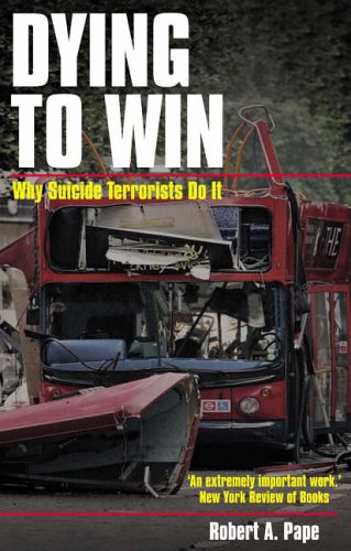 Stock image for Dying to Win: Why Suicide Terrorists Do It for sale by WorldofBooks