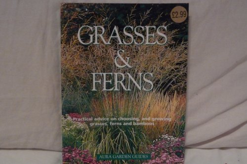 Stock image for Grasses & Ferns: Aura Garden Guides for sale by WorldofBooks