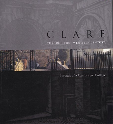 9781903942031: Clare through the Twentieth Century: Portrait of a Cambridge College