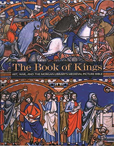 Beispielbild fr The Book of Kings: Art, War & The Morgan Library's Medieval Picture Bible zum Verkauf von Wonder Book