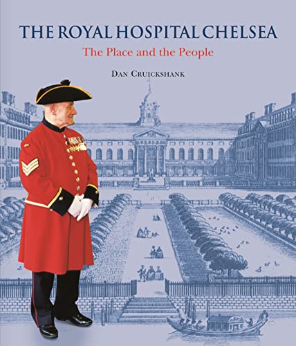 Stock image for The Royal Hospital Chelsea: The Place and the People for sale by WorldofBooks