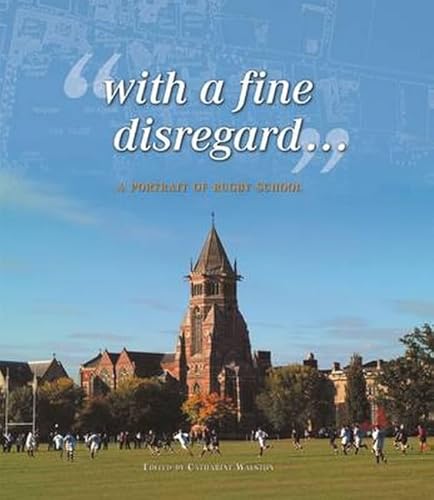 Beispielbild fr With a fine disregard.": A Portrait of Rugby School zum Verkauf von WorldofBooks