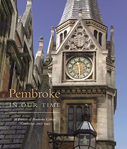 Beispielbild fr Pembroke In Our Time - A Portrait of Pembroke College zum Verkauf von WorldofBooks