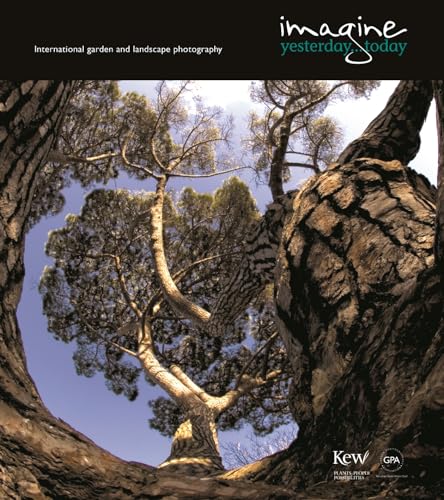 9781903942574: Imagine Yesterday Today: International Garden and Landscape Photography