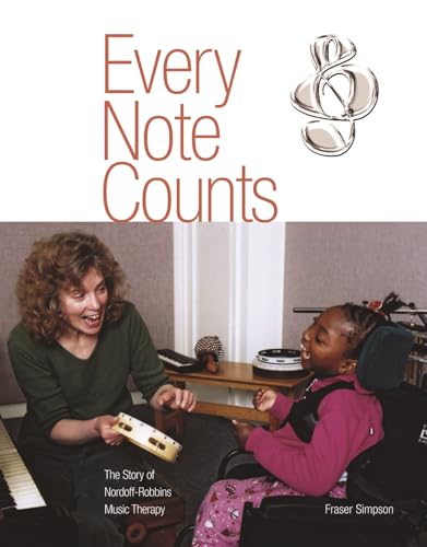 Imagen de archivo de Every Note Counts - The Story of Nordoff-Robbins Music Therapy a la venta por WorldofBooks