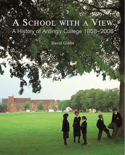 9781903942833: A School with a View - A History of Ardingly College