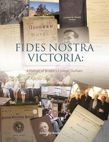 Beispielbild fr FIDES NOSTRA VICTORIA: A Portrait of St John's College, Durham: Portrait of St John's College, Durham, A zum Verkauf von AwesomeBooks