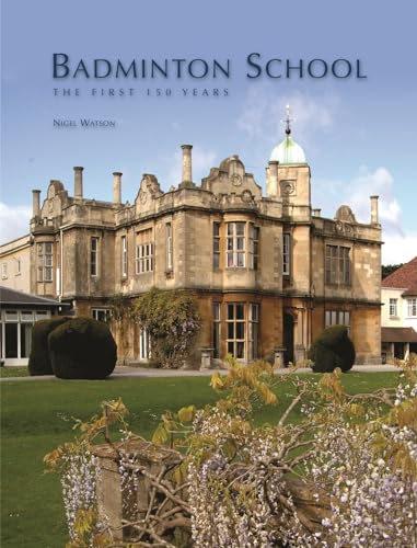Stock image for Badminton School: The First 150 Years for sale by WorldofBooks