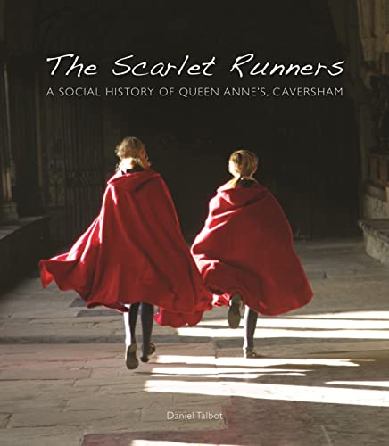 Stock image for The Scarlet Runners: A Social History of Queen Anne's School, Caversham for sale by WorldofBooks