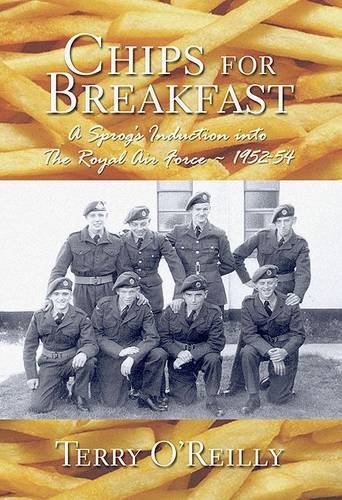 Imagen de archivo de Chips for Breakfast: A Sprog's Induction into the RAF 1952-54 a la venta por WorldofBooks