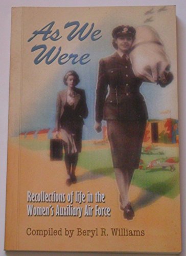Beispielbild fr As We Were: The Lives and Loves of Those Who Served in the Women's Auxilliary Air Force zum Verkauf von WorldofBooks