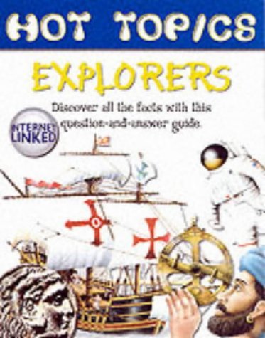 Explorers (Hot Topics) (9781903954676) by Margarette Lincoln
