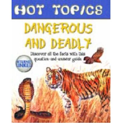 Beispielbild fr HOT TOPICS DANGEROUS & DEADLY zum Verkauf von AwesomeBooks