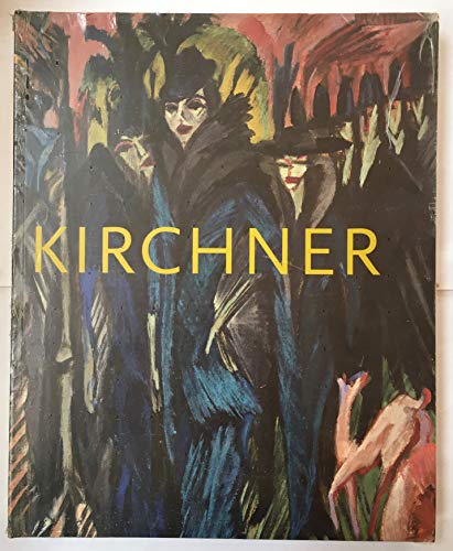 Stock image for Kirchner. The Dresden and Berlin Years for sale by SAVERY BOOKS