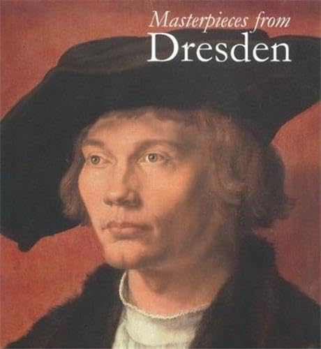 Stock image for Masterpieces from Dresden: Mantegna and Dürer to Rubens and Canaletto: Mantegna and Durer to Rubens and Canaletto for sale by WorldofBooks