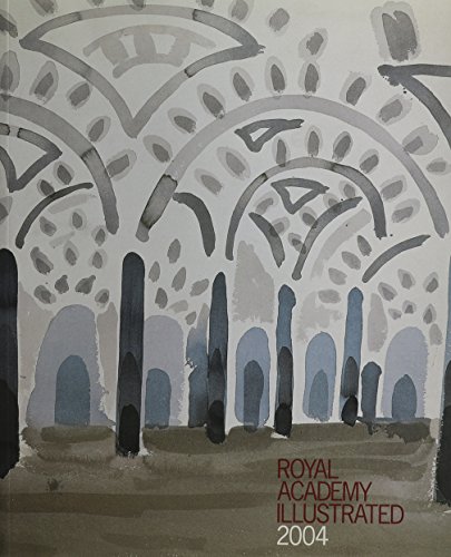 Stock image for Royal Academy Illustrated 2004: A Selection from the 236th Summer Exhibition for sale by Reuseabook