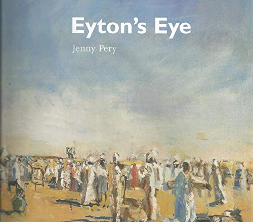 9781903973714: Eyton's Eye: Anthony Eyton: A Life in Painting