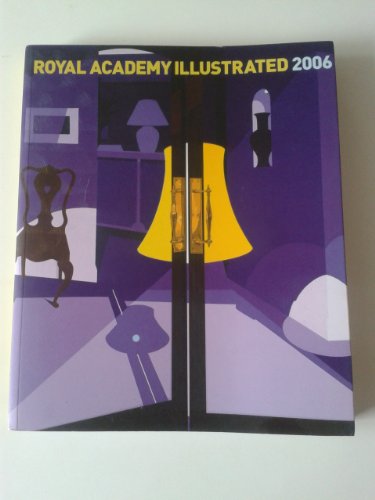 Imagen de archivo de Royal Academy Illustrated 2006: A Selection from the 238th Summer Exhibition a la venta por AwesomeBooks