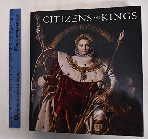 Imagen de archivo de Citizens and Kings: Portraits in the Age of Revolution, 1760-1830 a la venta por WorldofBooks