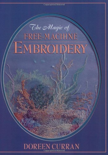 Stock image for The Magic of Free-Machine Embroidery for sale by Front Cover Books