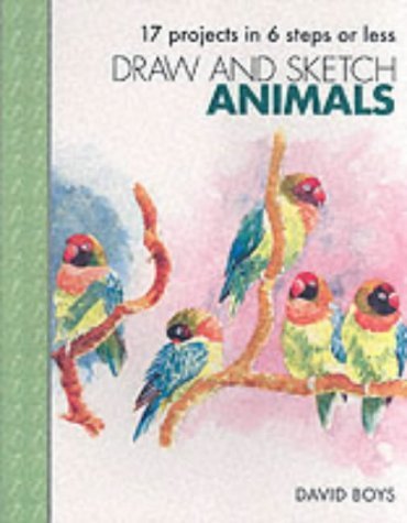 Beispielbild fr Draw and Sketch Animals: Sketch with confidence in six easy steps zum Verkauf von WorldofBooks