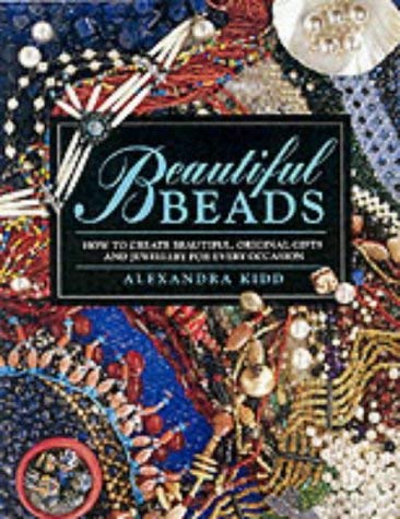 Beispielbild fr Beautiful Beads: How to Create Beautiful, Original Gifts and Jewellery for Every Occasion zum Verkauf von WorldofBooks