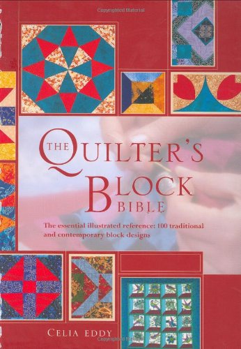Beispielbild fr The Quilter's Block Bible: The Essential Illustrated Reference: 100 Traditional and Contemporary Block Designs (Needlecraft Bibles) zum Verkauf von WorldofBooks