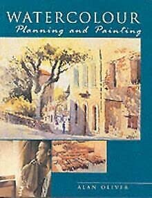 Imagen de archivo de Watercolour: Planning & Painting: Previously published in hardcover as The Perfect Watercolour a la venta por WorldofBooks