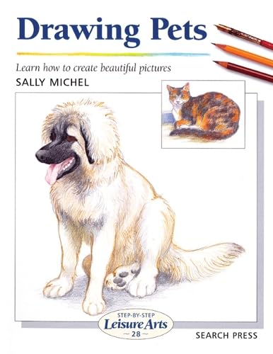 Drawing Pets (Step-by-Step Leisure Arts) (9781903975565) by Michel, Sally