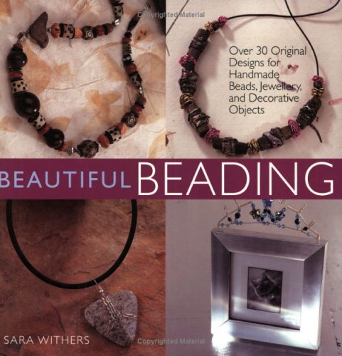 9781903975688: Beautiful Beading: Over 30 Original Designs for Handmade Beads, Jewelry, and Decorative Objects