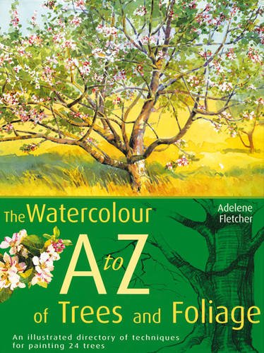 Beispielbild fr The Watercolour A-Z of Trees and Foliage: An Illustrated Directory of Techniques for Painting 24 Trees zum Verkauf von WorldofBooks