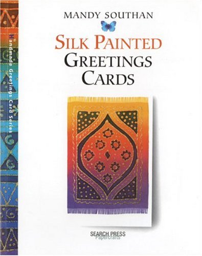 Imagen de archivo de Silk Painted Greeting Cards (Handmade Greeting Cards S.) a la venta por WorldofBooks