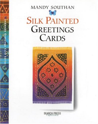 Stock image for Silk Painted Greeting Cards (Handmade Greeting Cards) for sale by Reuseabook